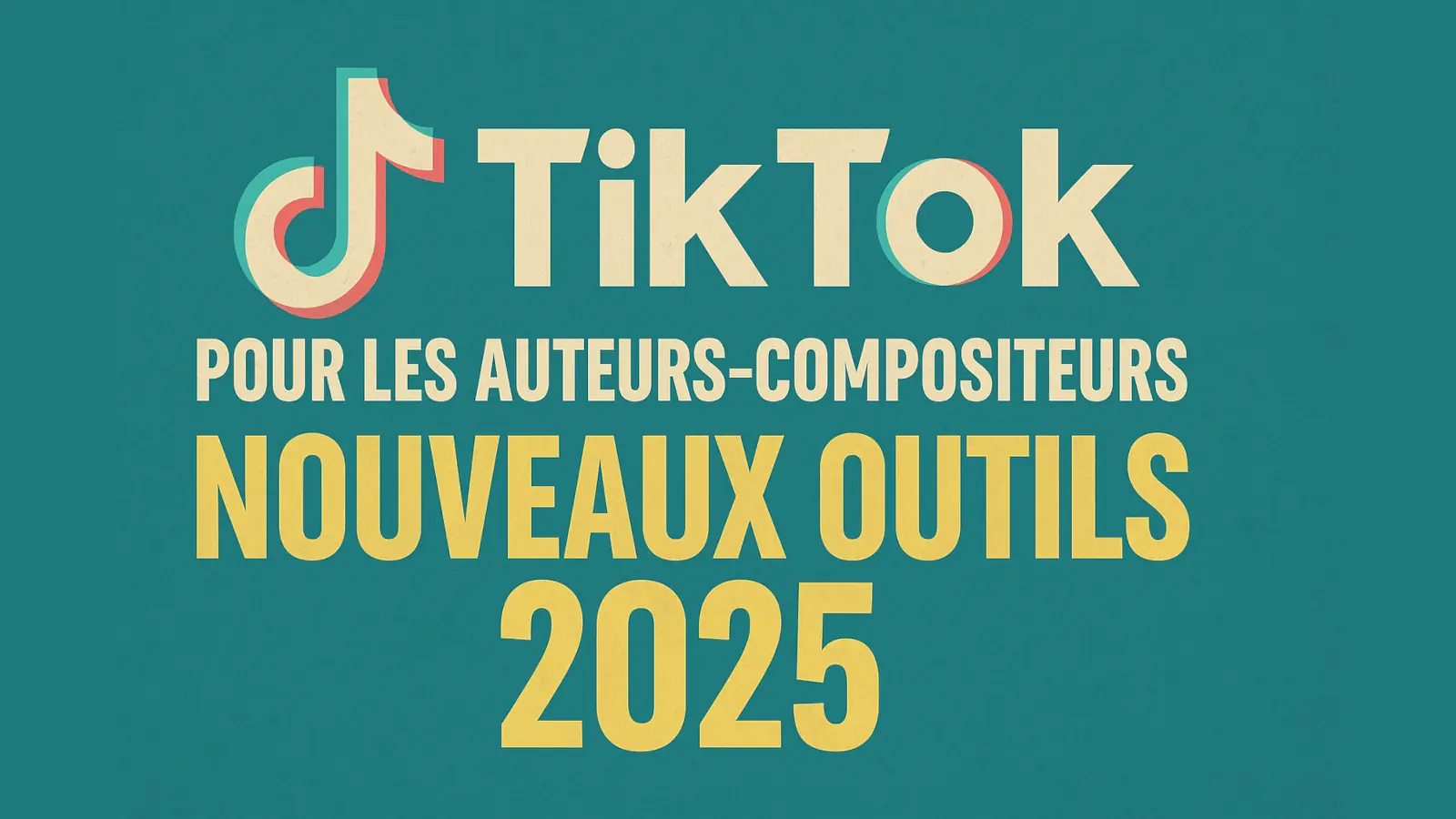 Affiche promotionnelle TikTok pour les auteurs-compositeurs – Nouveaux outils 2025